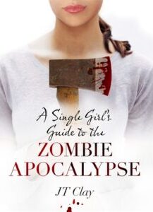 A Single Girl’s Guide To The Zombie Apocalypse