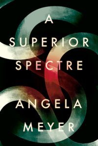 Superior Spectre by Angela Meyer